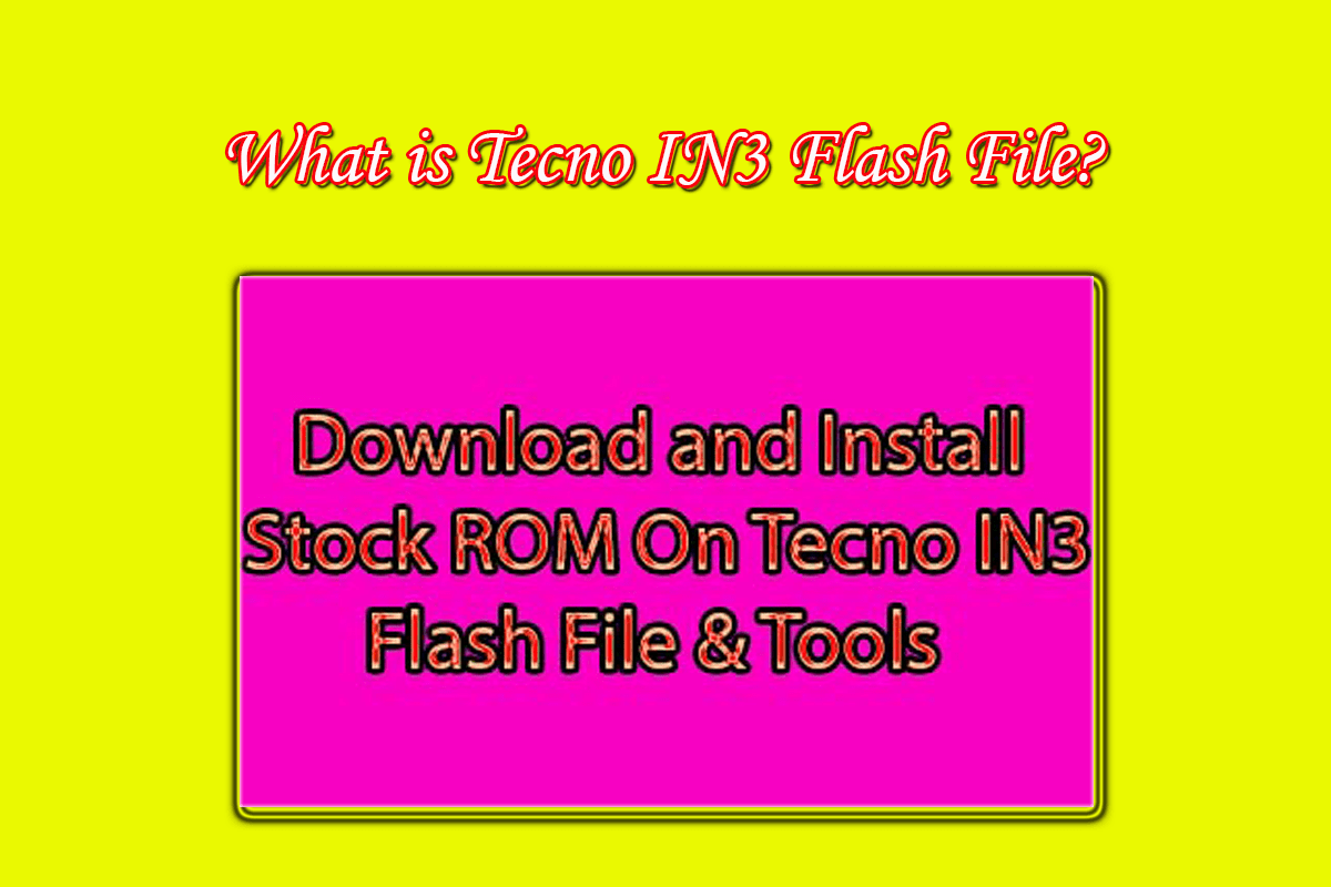 Download and Install Stock ROM On Tecno IN3 Flash File & Tools