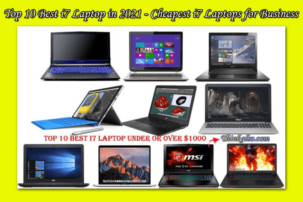 Top 10 Best i7 Laptop in 2021 Cheapest i7 Laptops for Business Gaming and Students